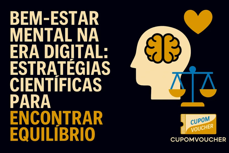 Imagem com o texto “Bem-estar mental na era digital: estratégias científicas para encontrar equilíbrio”, acompanhada de ícones de cérebro, balança e coração.