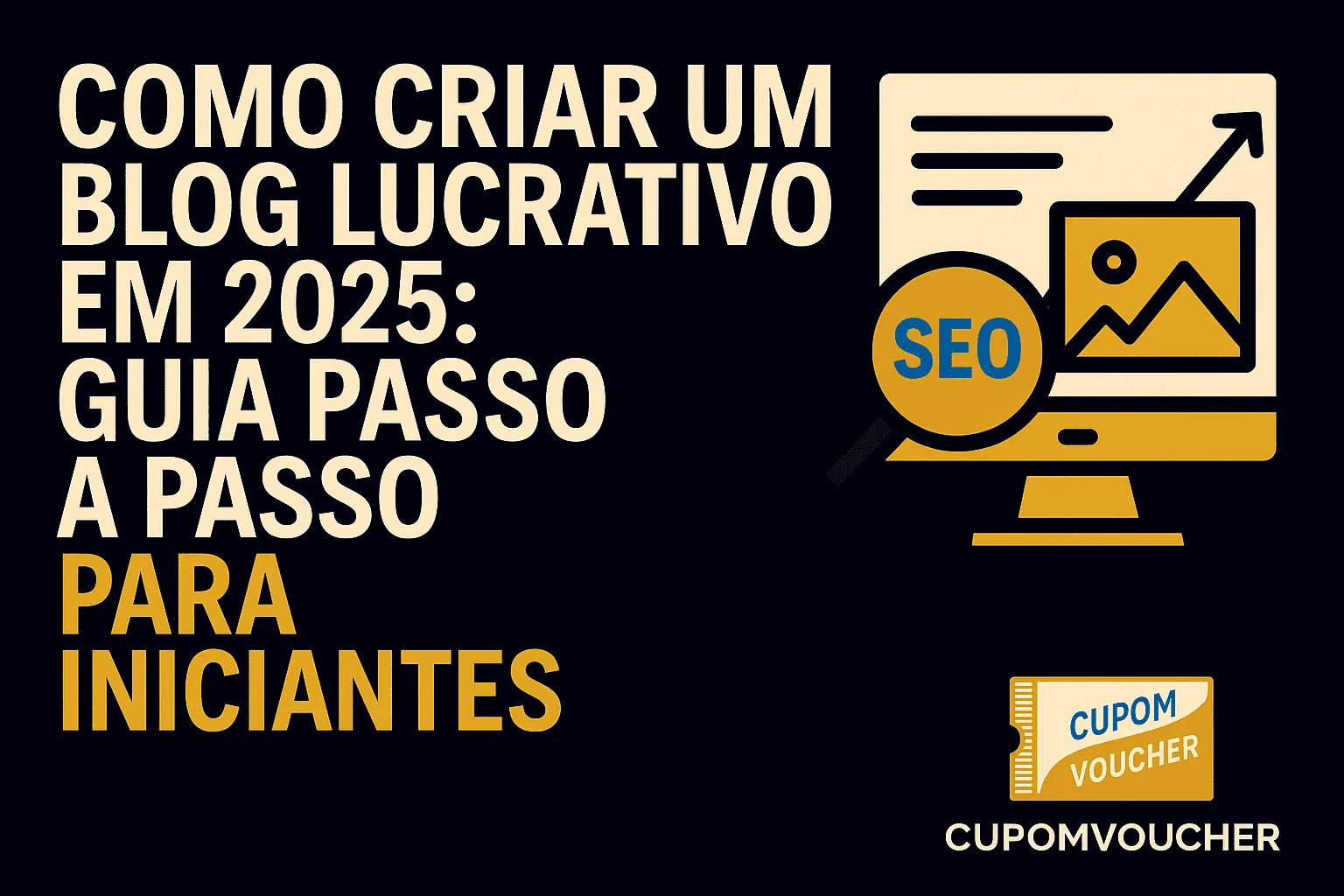 Imagem com o texto “Como criar um blog lucrativo em 2025: guia passo a passo para iniciantes”, acompanhada de um monitor com gráfico de crescimento, imagem e lupa com a palavra "SEO".