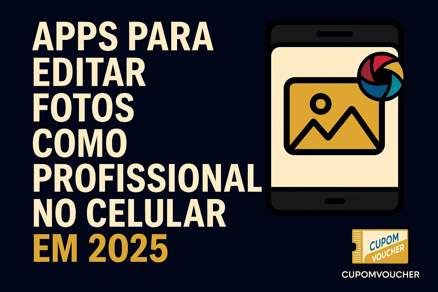 Imagem com o texto “Apps para editar fotos como profissional no celular em 2025”, ao lado de um celular com ícone de fotografia e uma paleta colorida no canto.